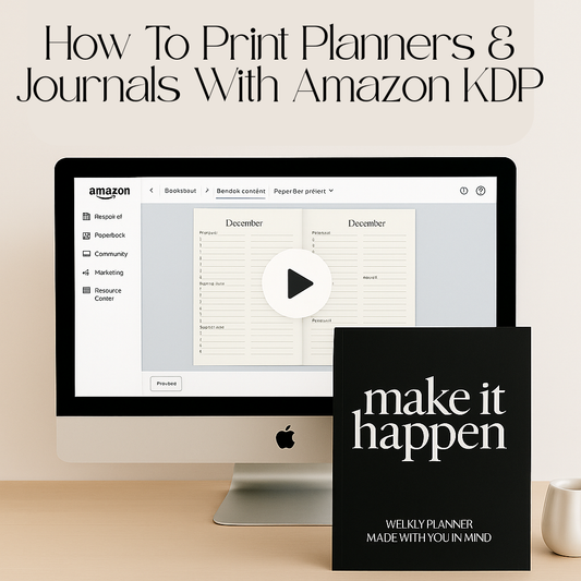 Printing Planners and Journals Using Amazon KDP (Video Course)